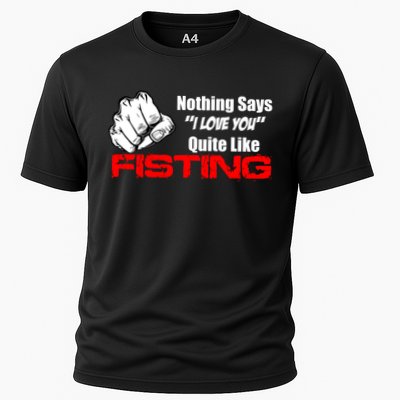 Nothing Says I Love You Quite Like Fisting Performance Shirt