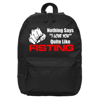 Nothing Says I Love You Quite Like Fisting 16 in Basic Backpack