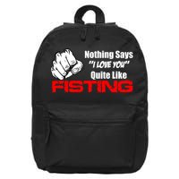 Nothing Says I Love You Quite Like Fisting 16 in Basic Backpack