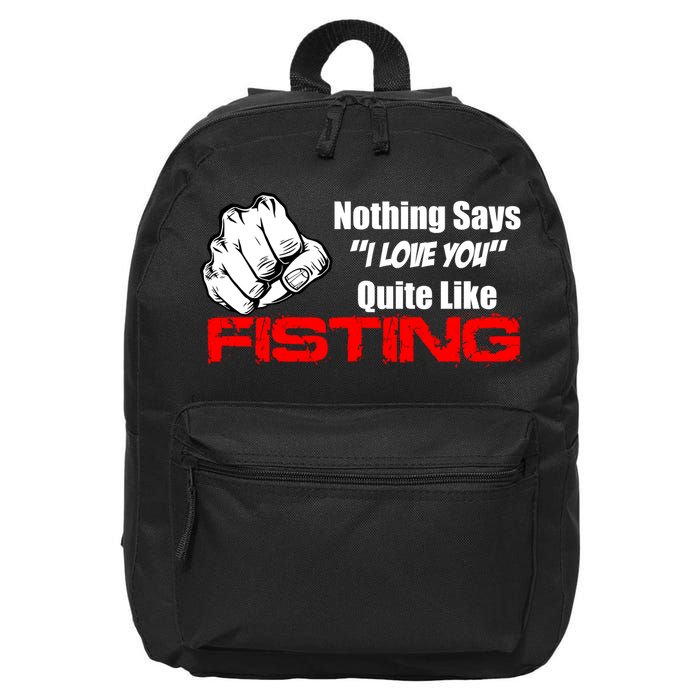 Nothing Says I Love You Quite Like Fisting 16 in Basic Backpack