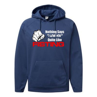 Nothing Says I Love You Quite Like Fisting Performance Fleece Hoodie