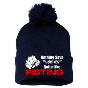 Nothing Says I Love You Quite Like Fisting Pom Pom 12in Knit Beanie