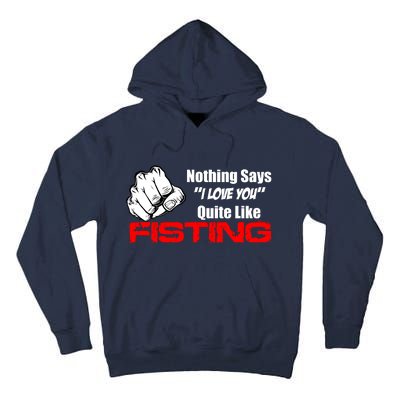 Nothing Says I Love You Quite Like Fisting Tall Hoodie