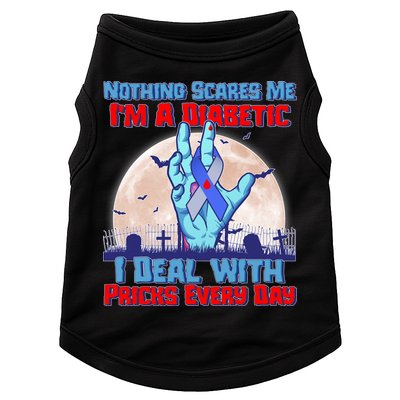 Nothing Scares Me I'm A Diabetic I Deal With Pricks Every Day Doggie Tank