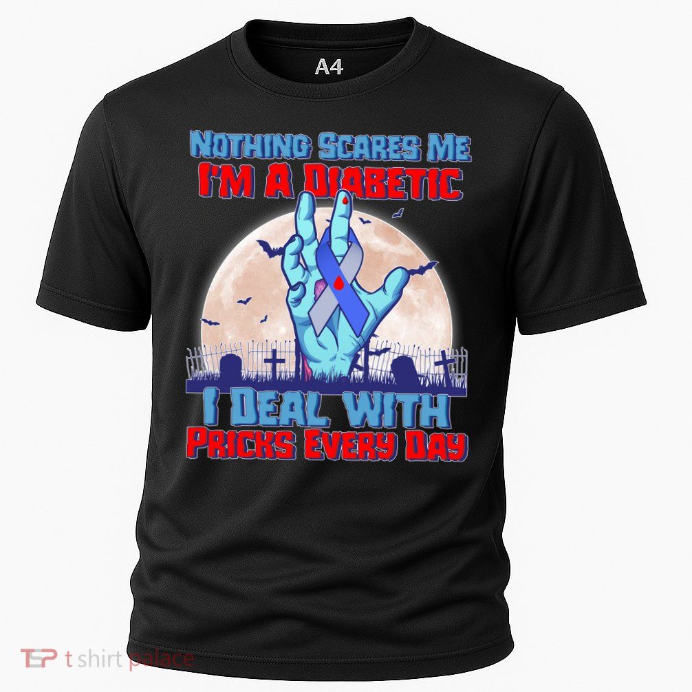Nothing Scares Me I'm A Diabetic I Deal With Pricks Every Day Performance Shirt