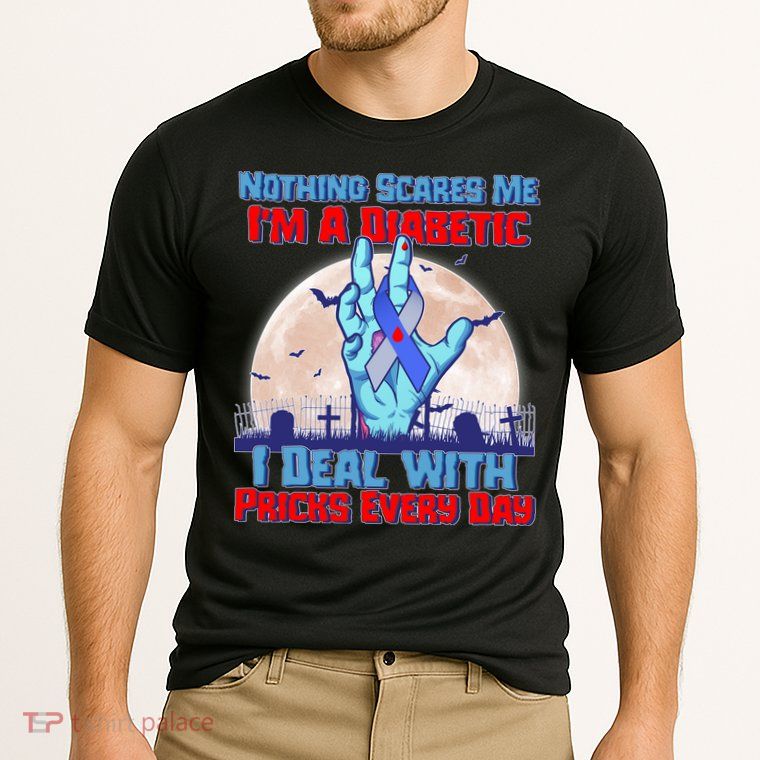 Nothing Scares Me I'm A Diabetic I Deal With Pricks Every Day Performance Shirt