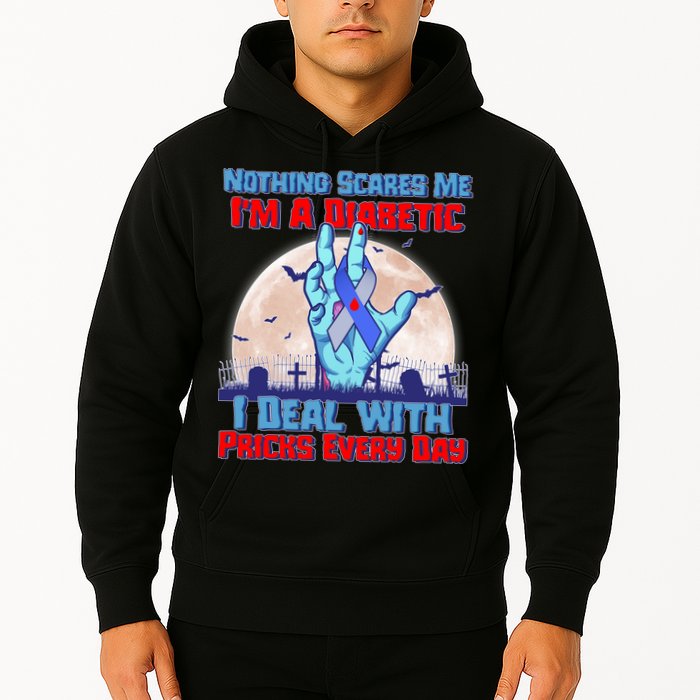Nothing Scares Me I'm A Diabetic I Deal With Pricks Every Day Hoodie