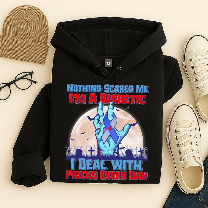 Nothing Scares Me I'm A Diabetic I Deal With Pricks Every Day Hoodie
