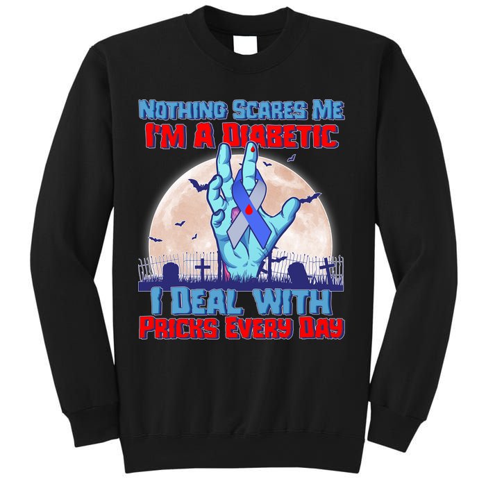 Nothing Scares Me I'm A Diabetic I Deal With Pricks Every Day Sweatshirt
