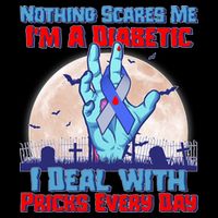 Nothing Scares Me I'm A Diabetic I Deal With Pricks Every Day Sweatshirt
