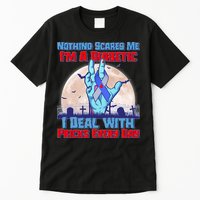 Nothing Scares Me I'm A Diabetic I Deal With Pricks Every Day Tall T-Shirt