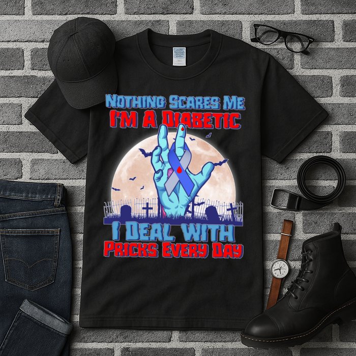 Nothing Scares Me I'm A Diabetic I Deal With Pricks Every Day Tall T-Shirt