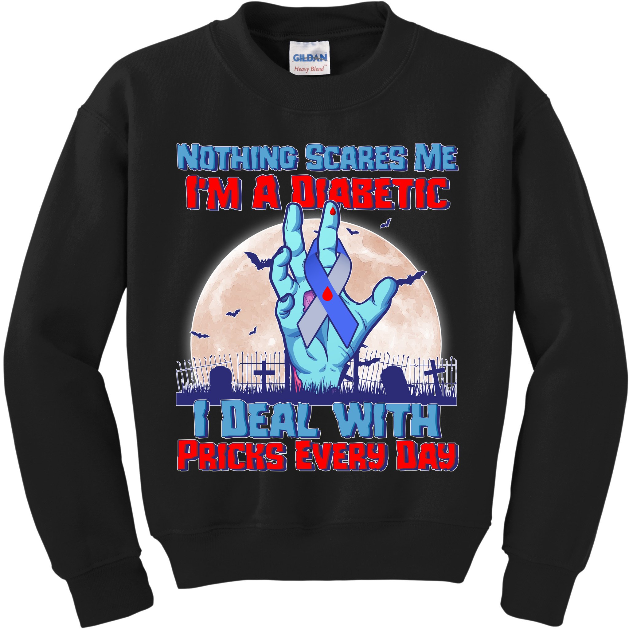 Nothing Scares Me I'm A Diabetic I Deal With Pricks Every Day Kids Sweatshirt