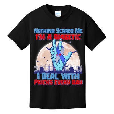 Nothing Scares Me I'm A Diabetic I Deal With Pricks Every Day Kids T-Shirt
