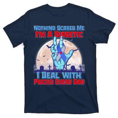 Nothing Scares Me I'm A Diabetic I Deal With Pricks Every Day T-Shirt