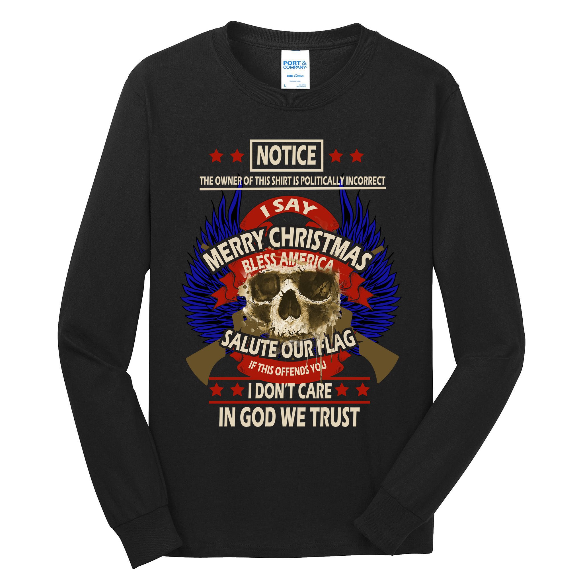 Notice The Owner Of This Shirt Is Politically Incorrect Tall Long Sleeve T-Shirt