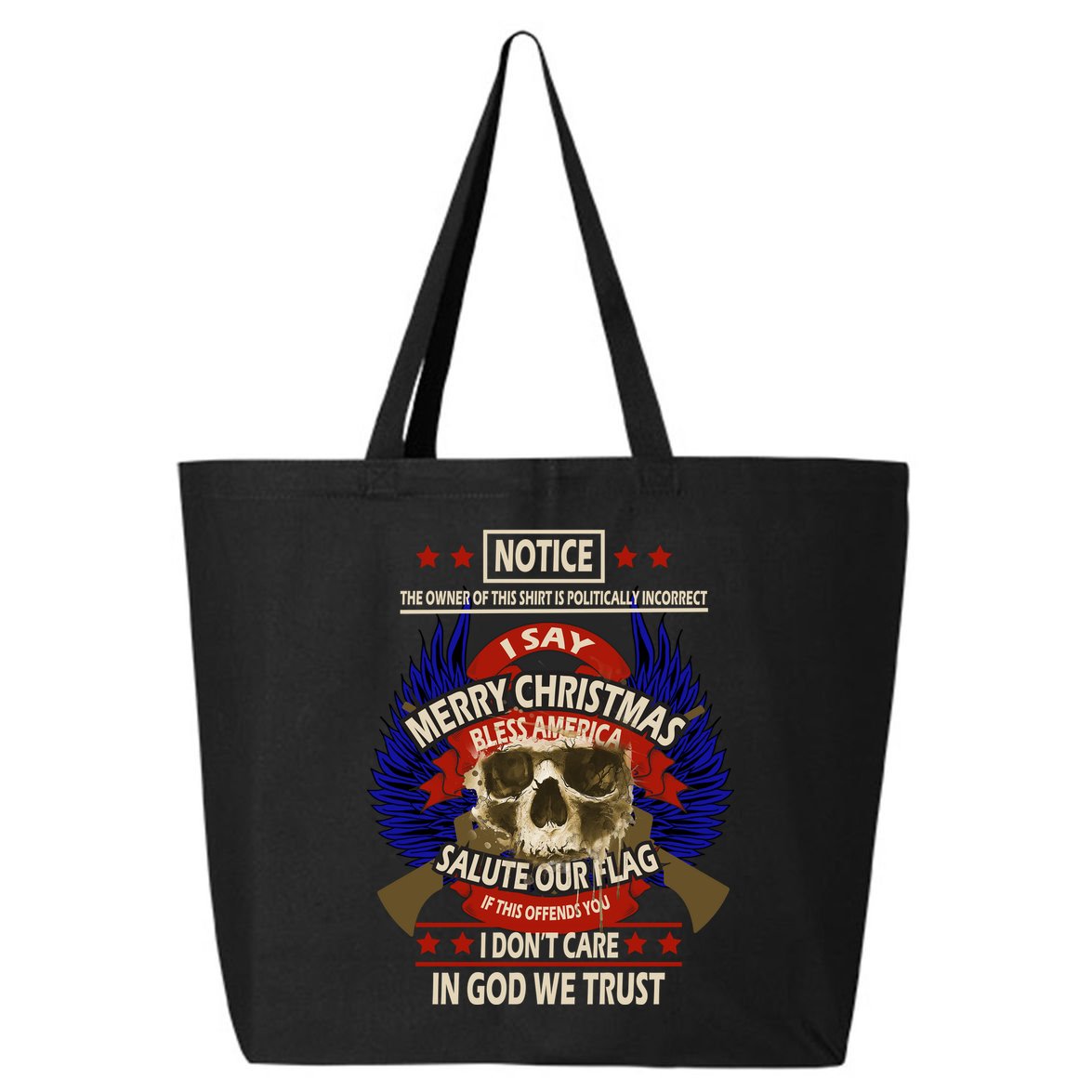 Notice The Owner Of This Shirt Is Politically Incorrect 25L Jumbo Tote