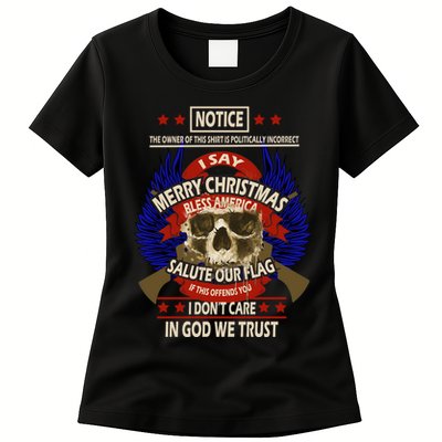 Notice The Owner Of This Shirt Is Politically Incorrect Womens T-Shirt