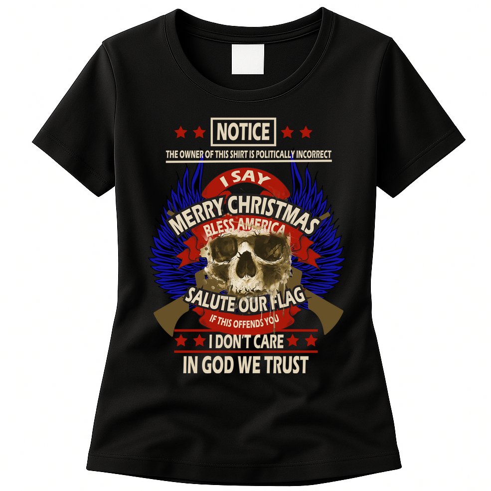 Notice The Owner Of This Shirt Is Politically Incorrect Womens T-Shirt