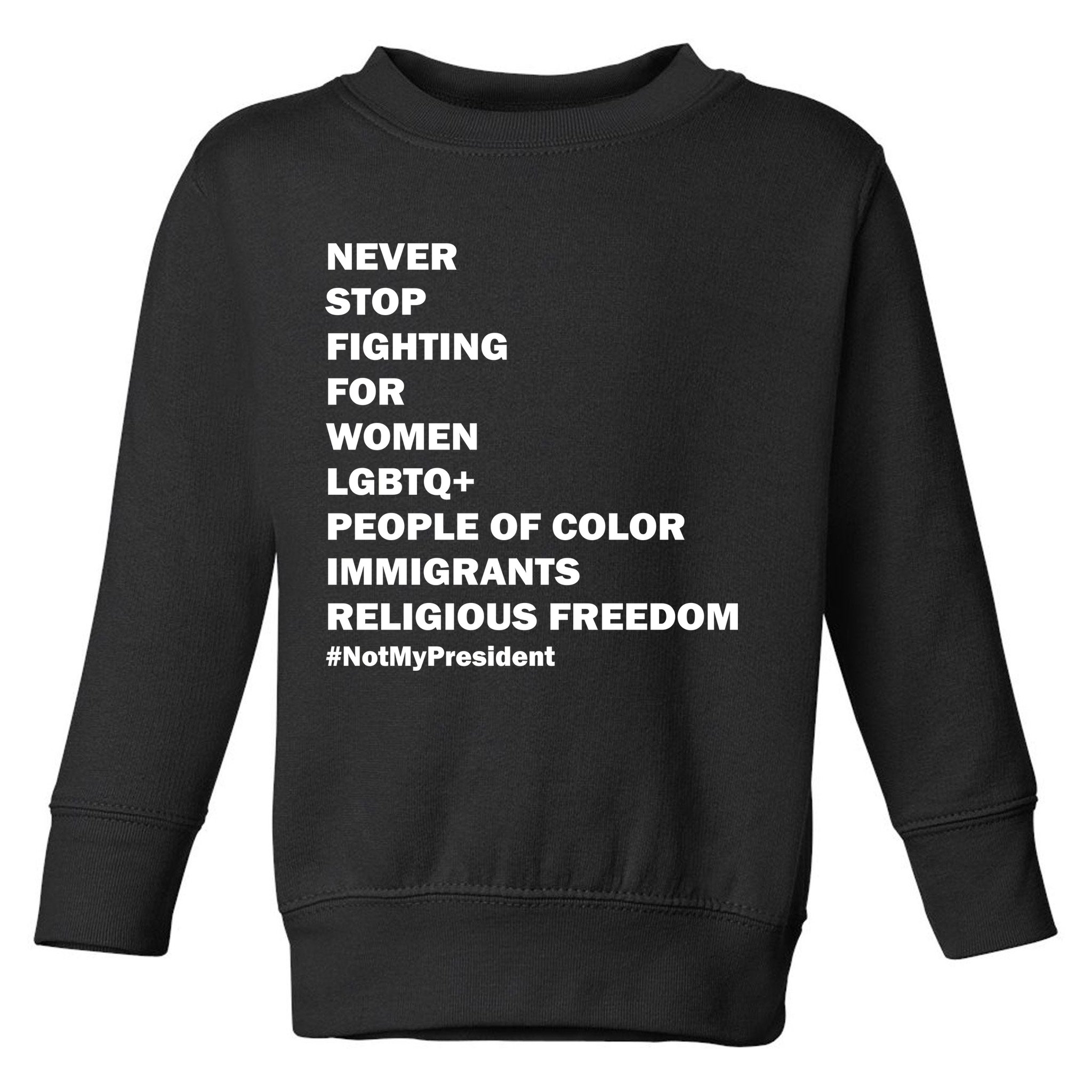#NotMyPresident Not My President Quote Toddler Sweatshirt