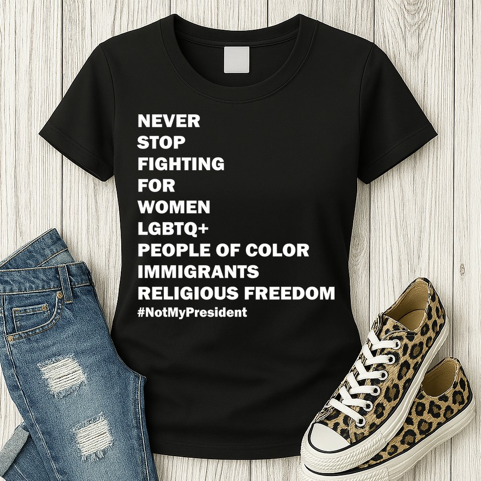 #NotMyPresident Not My President Quote Womens T-Shirt