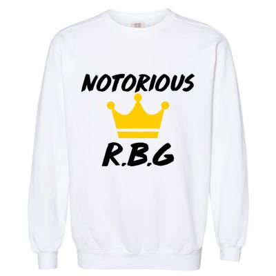 Notorious R.B.G. Crown Ruther Bader Ginsburg Garment-Dyed Sweatshirt