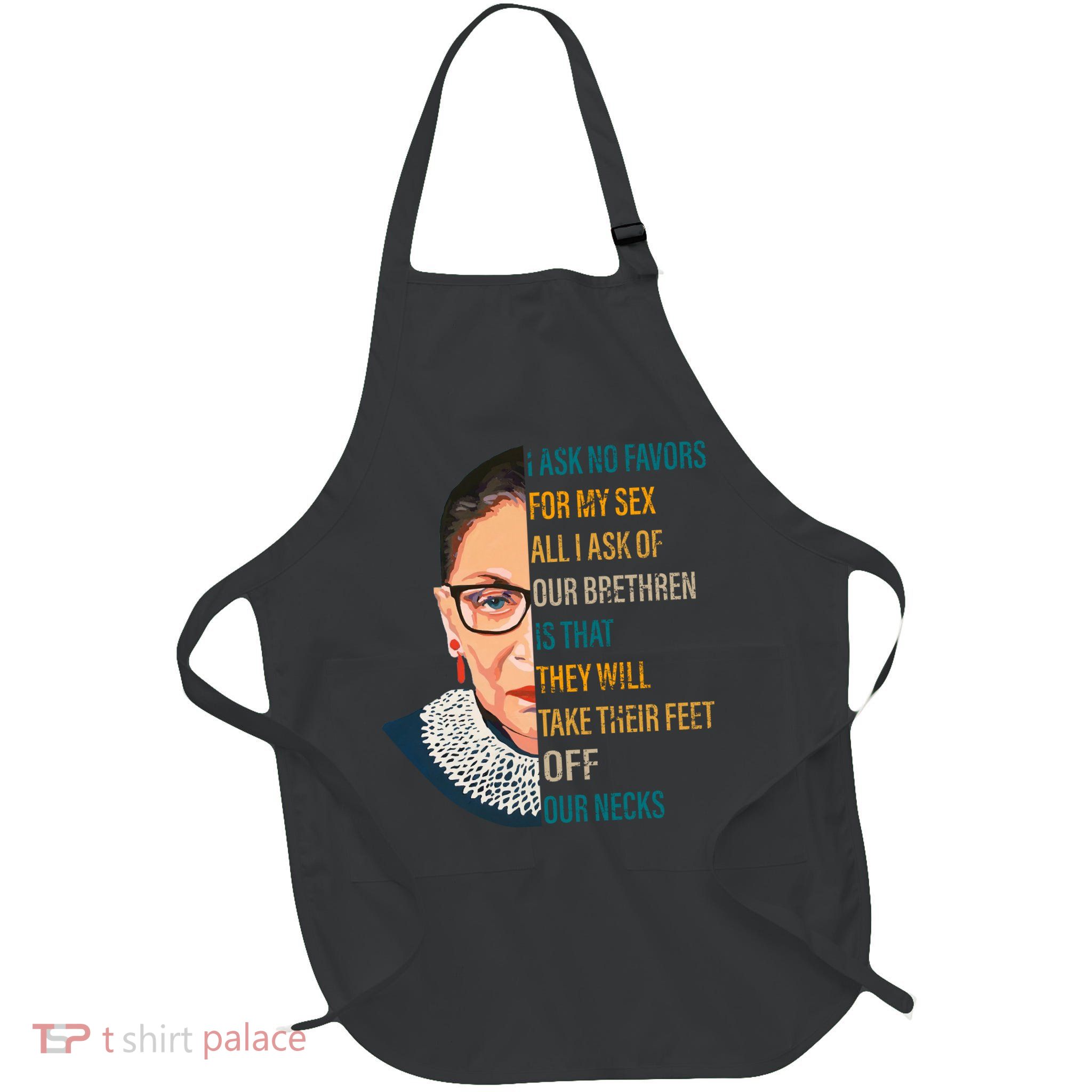 Notorious RBG Ask No Favors Quote Full-Length Apron With Pockets