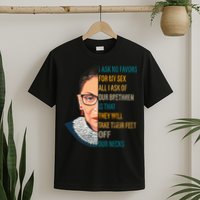 Notorious RBG Ask No Favors Quote T-Shirt
