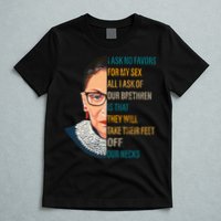 Notorious RBG Ask No Favors Quote T-Shirt