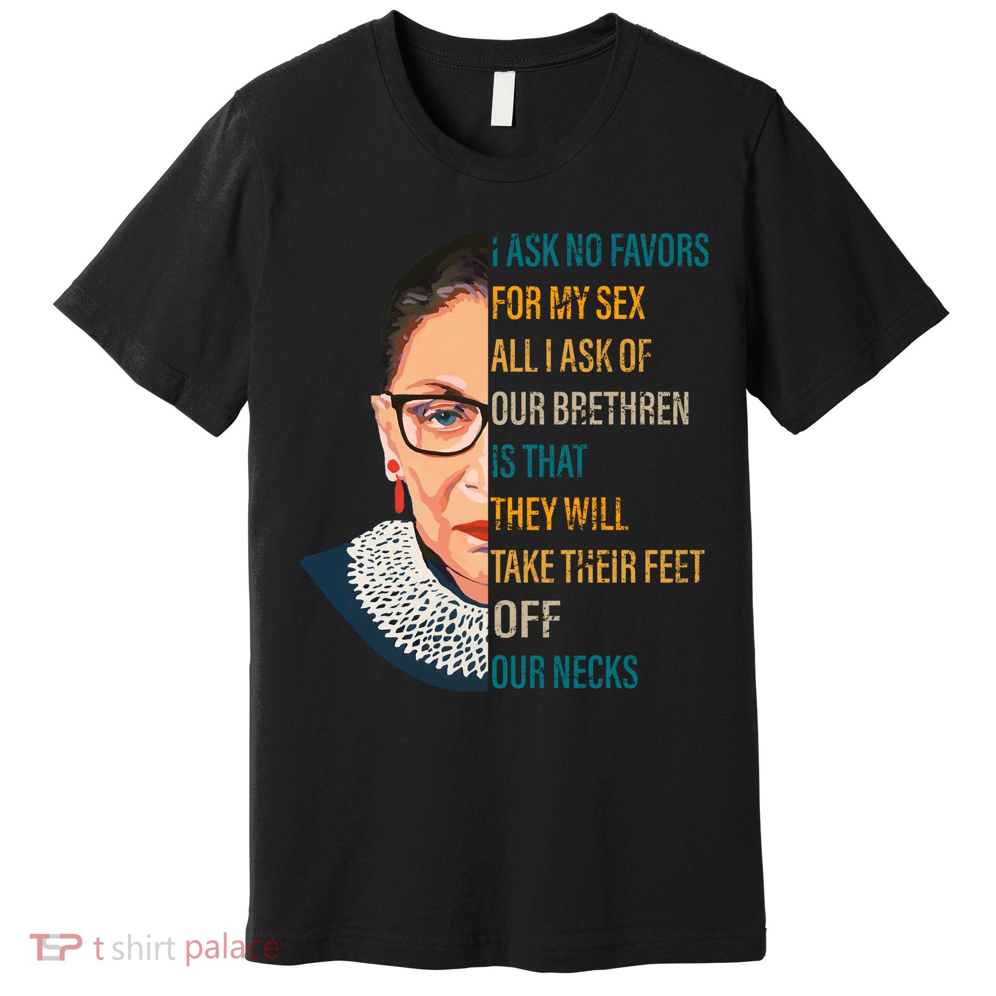 Notorious RBG Ask No Favors Quote Premium T-Shirt