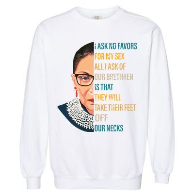 Notorious RBG Ask No Favors Quote Garment-Dyed Sweatshirt