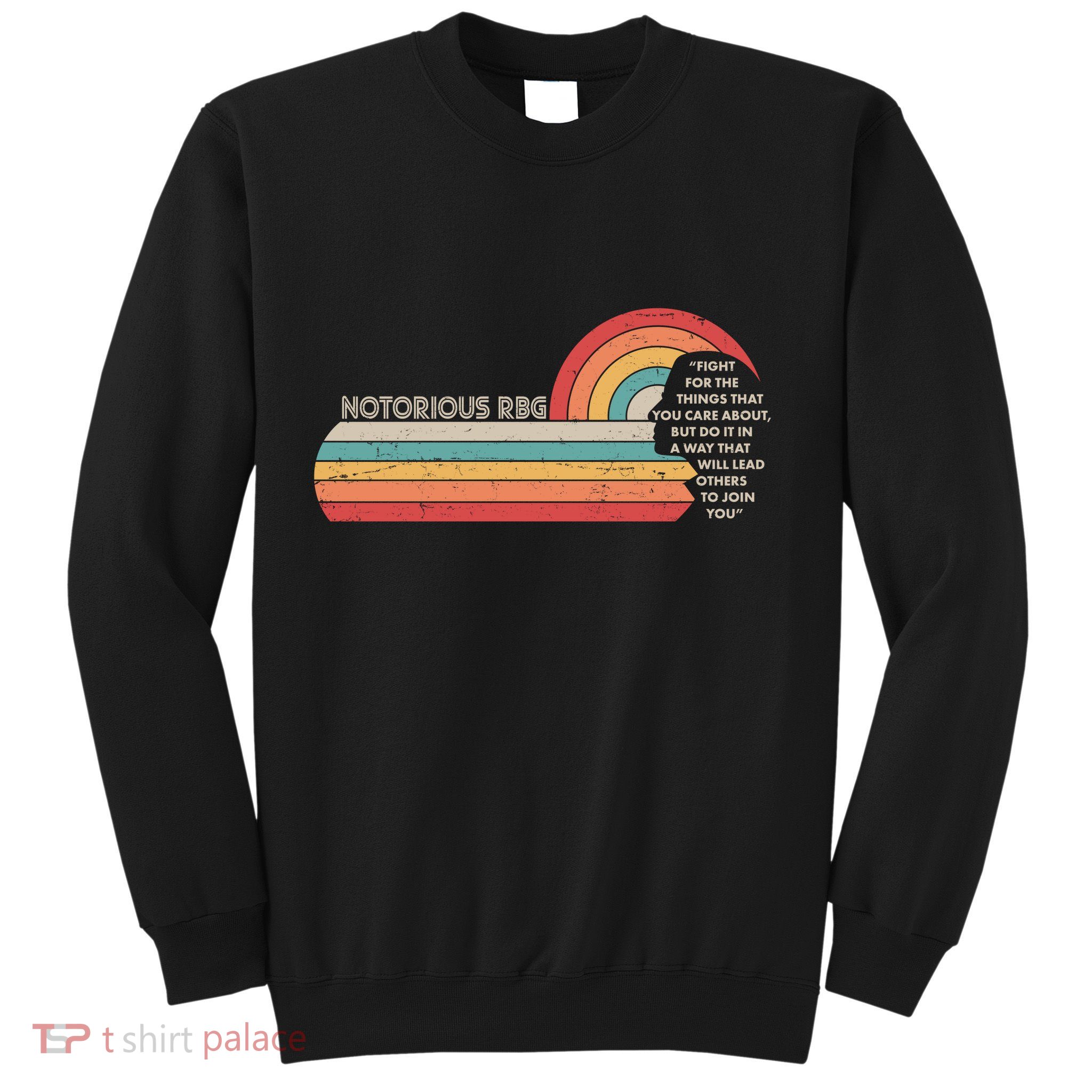 Notorious RBG Fight Quote Ruth Bader Ginsburg Tribute Sweatshirt