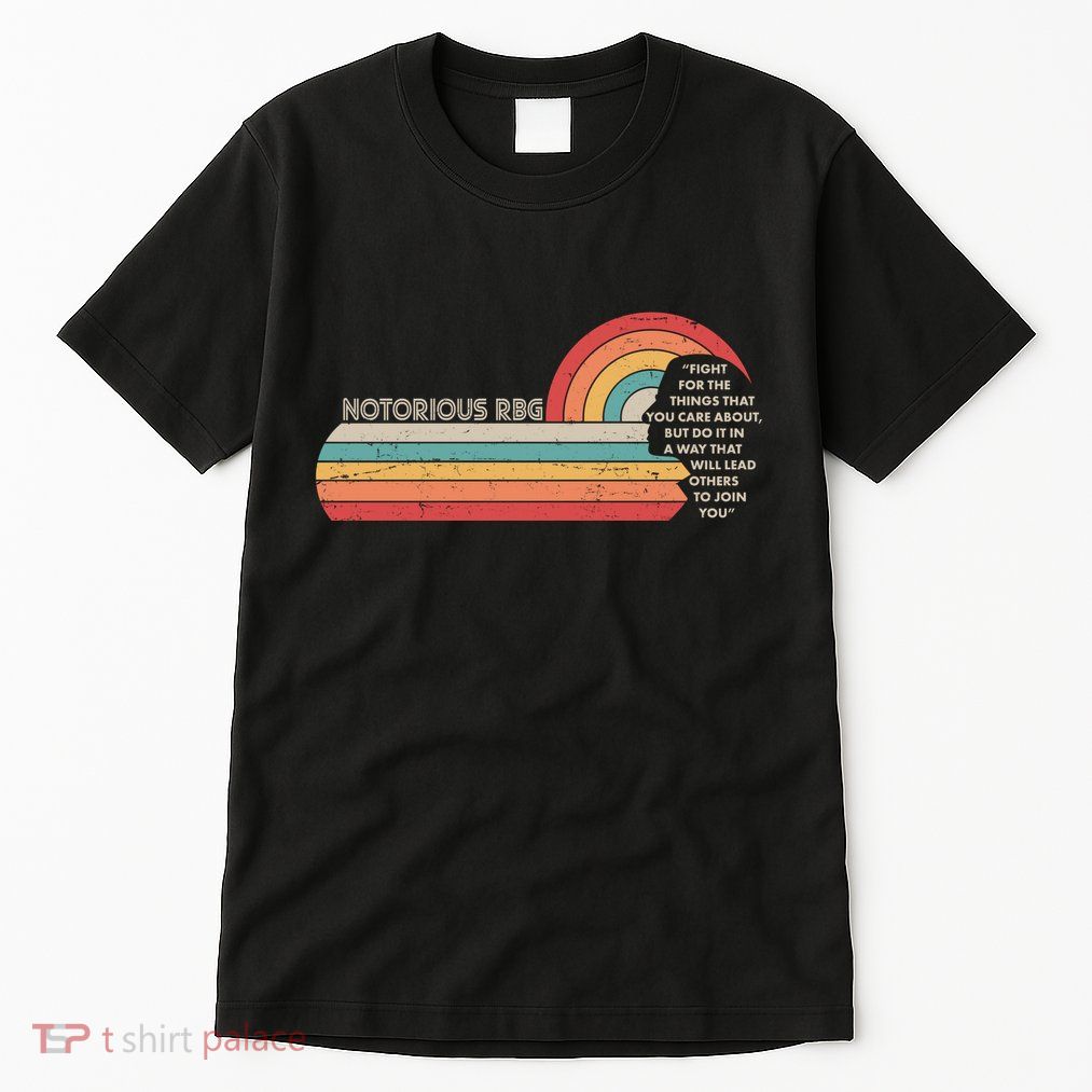 Notorious RBG Fight Quote Ruth Bader Ginsburg Tribute Tall T-Shirt