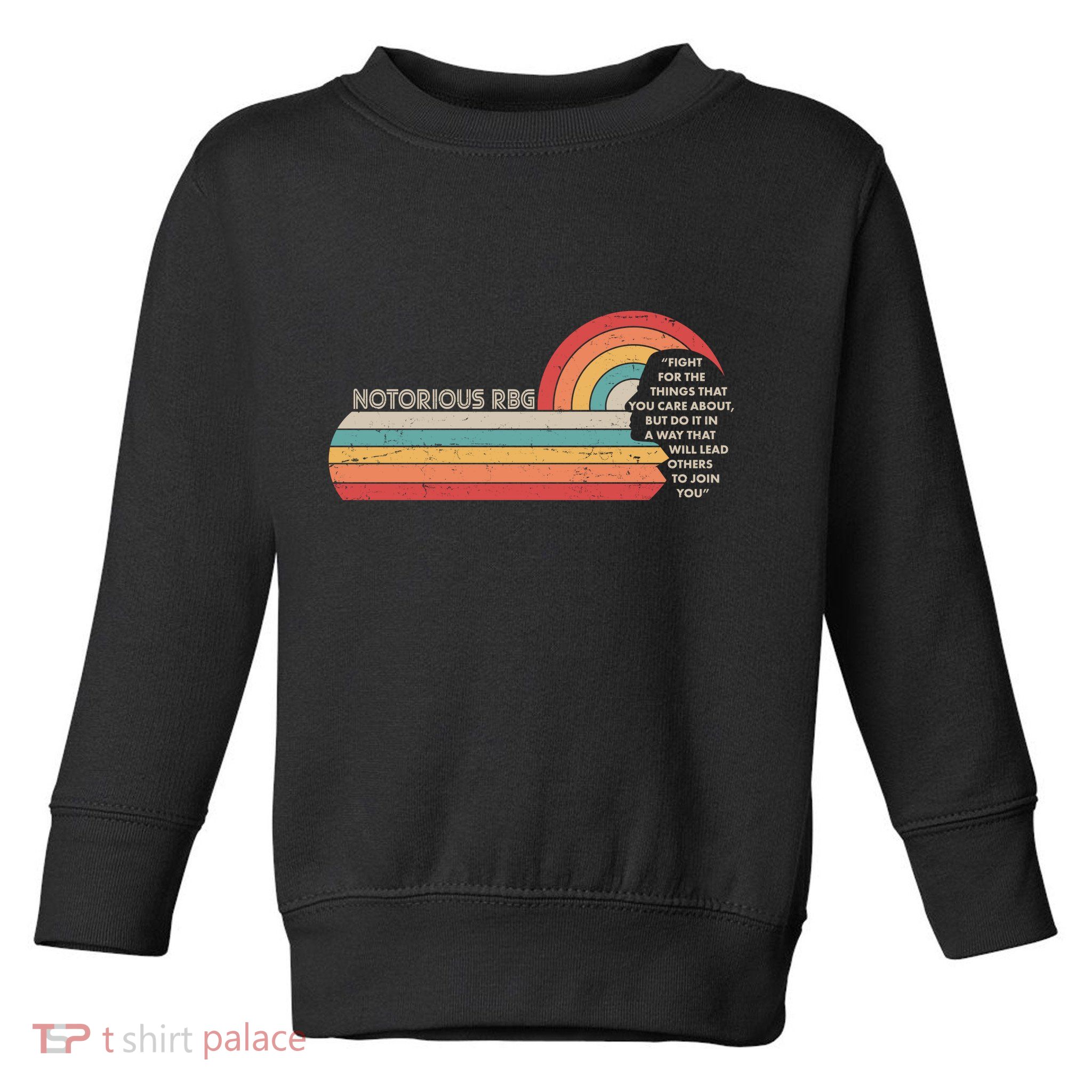 Notorious RBG Fight Quote Ruth Bader Ginsburg Tribute Toddler Sweatshirt