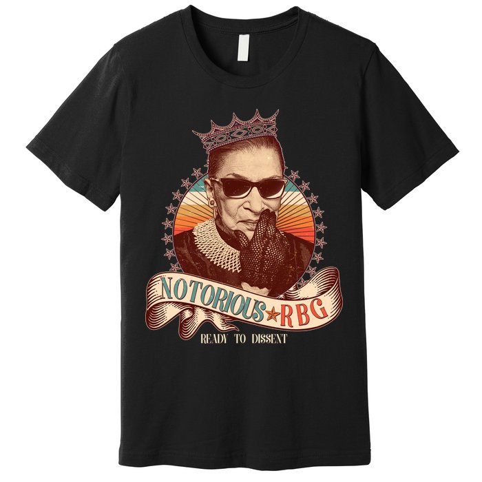 Notorious RBG Ready To Dissent Ruth Bader Ginsburg Premium T-Shirt