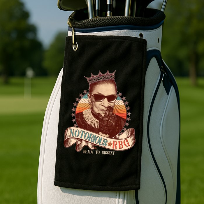 Notorious RBG Ready To Dissent Ruth Bader Ginsburg Golf Towel
