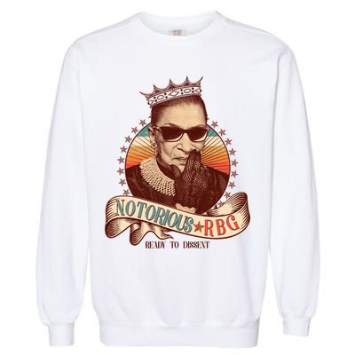 Notorious RBG Ready To Dissent Ruth Bader Ginsburg Garment-Dyed Sweatshirt