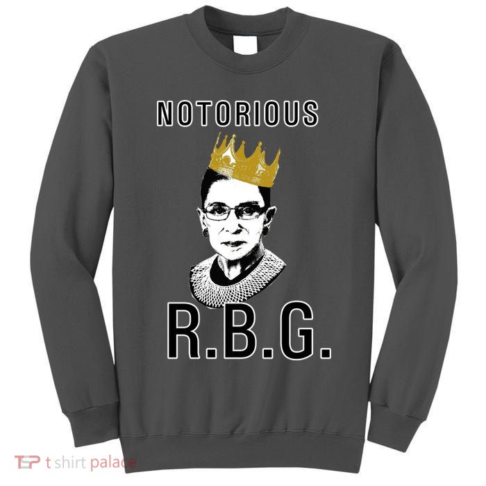 Notorious RBG Ruth Bader Ginsburg Tall Sweatshirt