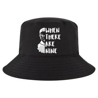 Notorious RBG When There Are Nine Cool Comfort Performance Bucket Hat