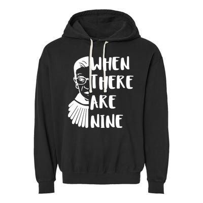 Notorious RBG When There Are Nine Garment-Dyed Fleece Hoodie