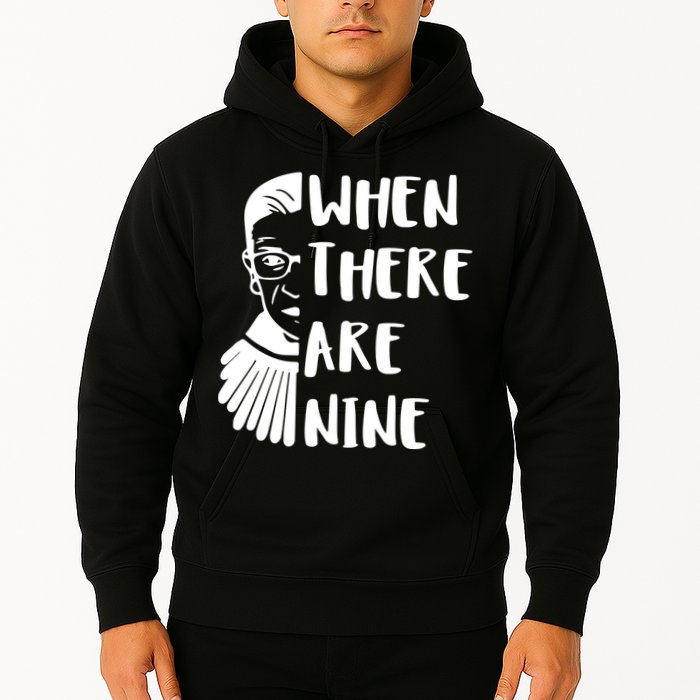 Notorious RBG When There Are Nine Hoodie