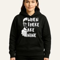 Notorious RBG When There Are Nine Hoodie