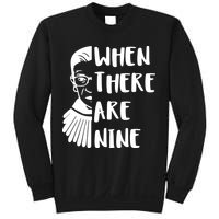 Notorious RBG When There Are Nine Sweatshirt