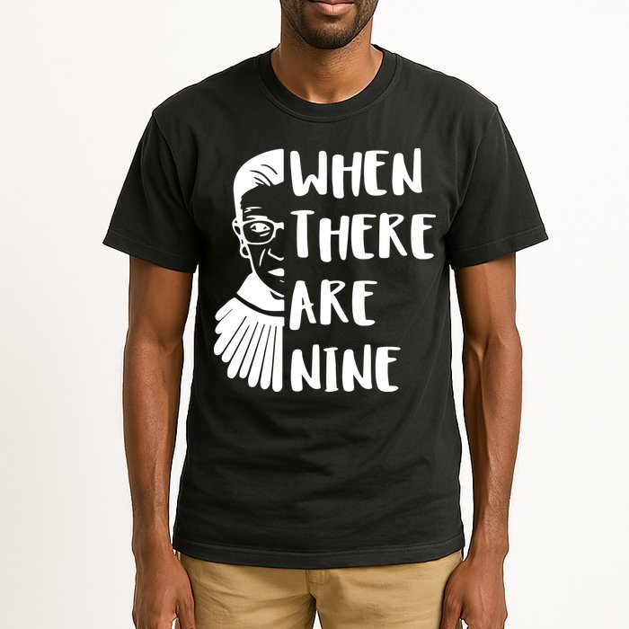 Notorious RBG When There Are Nine Tall T-Shirt