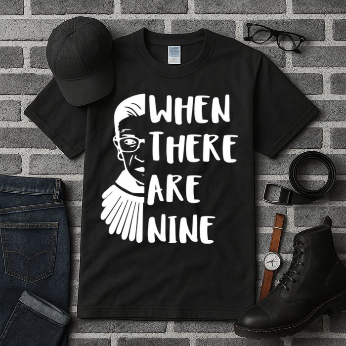 Notorious RBG When There Are Nine Tall T-Shirt