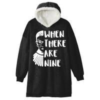 Notorious RBG When There Are Nine Hooded Wearable Blanket