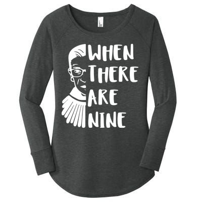 Notorious RBG When There Are Nine Women's Perfect Tri Tunic Long Sleeve Shirt