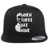 Notorious RBG When There Are Nine Flat Bill Trucker Hat