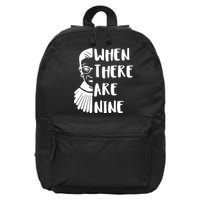Notorious RBG When There Are Nine 16 in Basic Backpack
