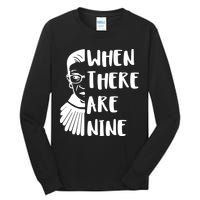 Notorious RBG When There Are Nine Tall Long Sleeve T-Shirt